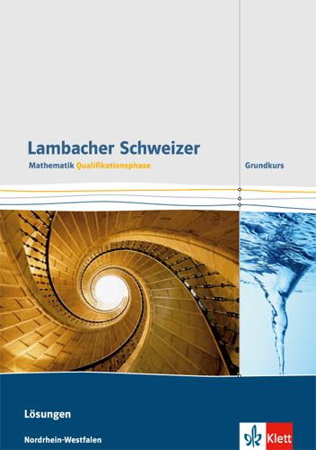 Produktbild Lambacher Schweizer. Qualifikationsphase. Lösungen Grundkurs. Nordrhein-Westfalen (Deutsch, 2015)