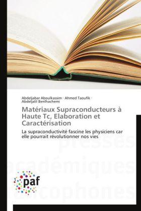 Actual product image Matériaux Supraconducteurs à Haute Tc, Elaboration et Caractérisation (Abdeljabar Aboulkassim, Abdeljalil Benlhachemi, Ahmed Taoufik, 2014)