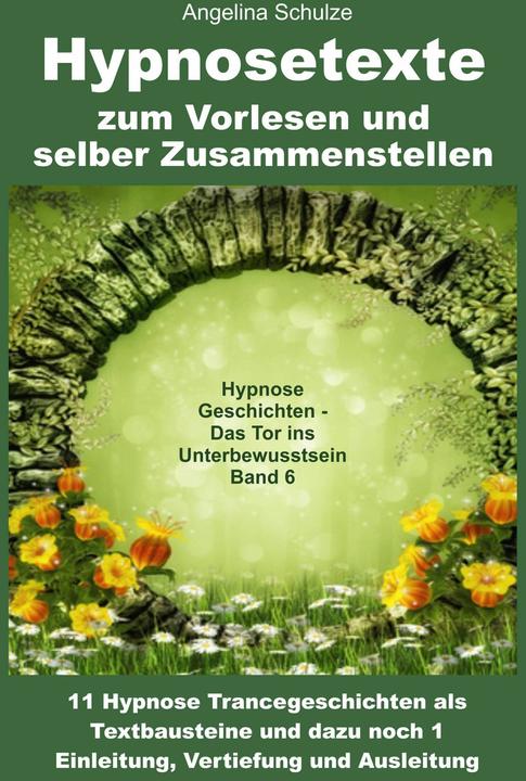 Produktbild Hypnosetexte zum Vorlesen und selber Zusammenstellen (Deutsch, Angelina Schulze, 2021)