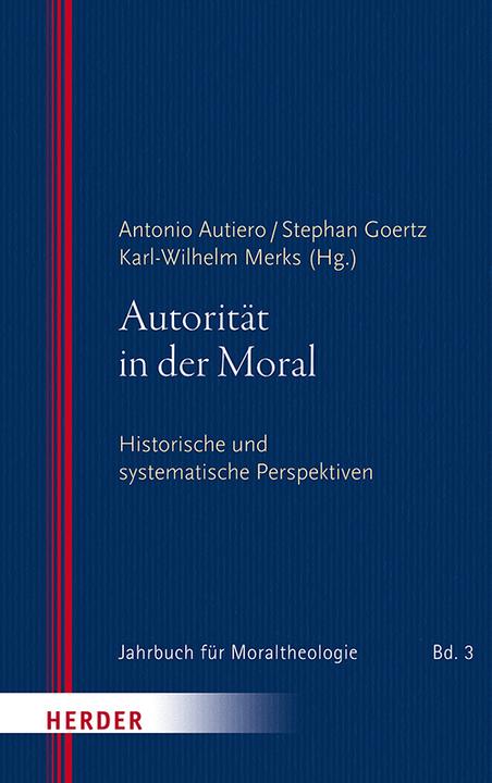 Produktbild Autorität in der Moral (Deutsch, Karl-Wilhelm Merks, Antonio Autiero, Stephan Goertz, 2019)