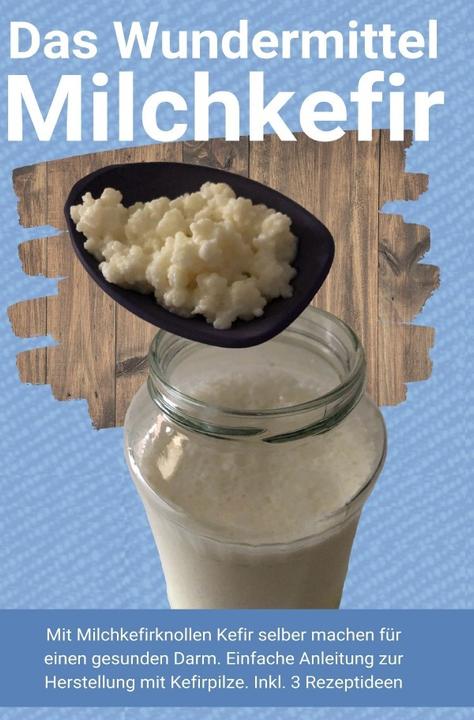 Produktbild Publishing:Das Wundermittel Milchkefir (Heilung Publishing, 2021)
