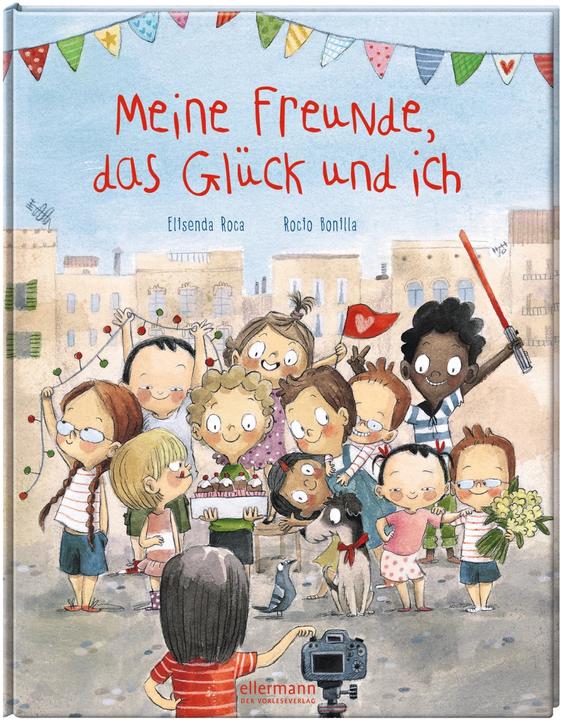 Actual product image Meine Freunde, das Glück und ich (German, Elisenda Roca, 2020)