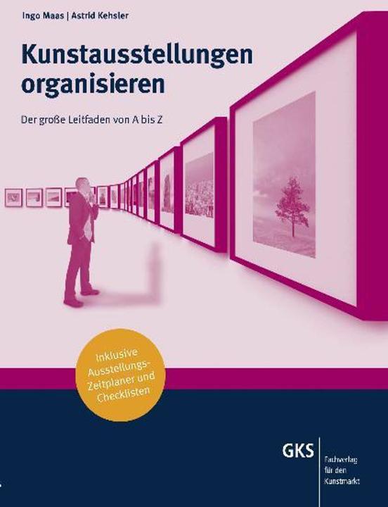 Produktbild Kunstausstellungen organisieren (Deutsch, Ralf Butschkow, Ingo Maas, Astrid Kehsler, 2009)
