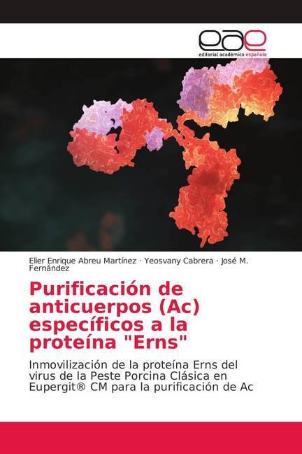 Actual product image Purificación de anticuerpos (Ac) específicos a la proteína 'Erns' (Yeosvany Cabrera, Elier Enrique Abreu Martínez, José M. Fernández, 2019)