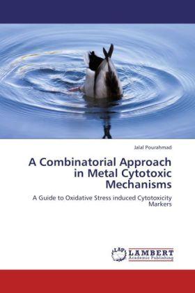 Image du produit A Combinatorial Approach in Metal Cytotoxic Mechanisms (Jalal Pourahmad, 2011)