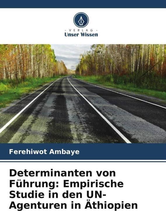 Immagine prodotto Determinanten von Führung: Empirische Studie in den UN-Agenturen in Äthiopien (Tedesco, Ferehiwot Ambaye, 2024)