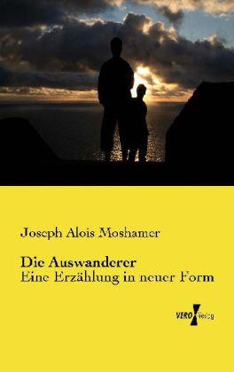 Immagine prodotto Die Auswanderer (Joseph A. Moshamer, 2013)