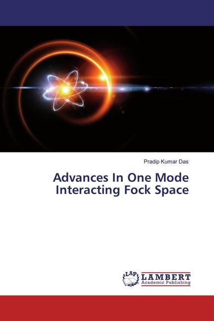 Actual product image Advances In One Mode Interacting Fock Space (Pradip Kumar Das, 2019)