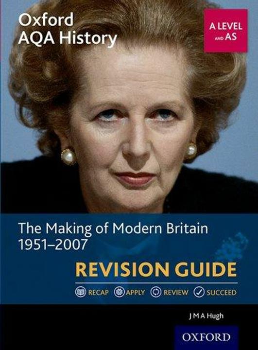 Image du produit Oxford AQA History for A Level: The Making of Modern Britain 1951-2007 Revision Guide (Anglais, J M A Hugh, 2017)