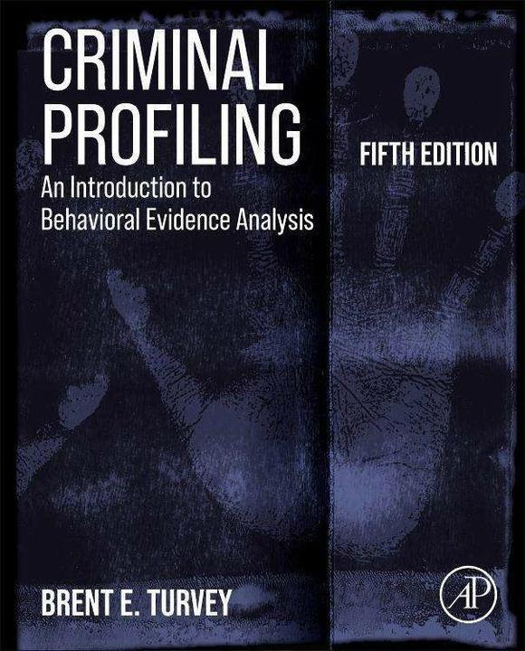 Produktbild Criminal Profiling: An Introduction to Behavioural Evidence Analysis (Englisch, Brent E. Turvey, 2022)