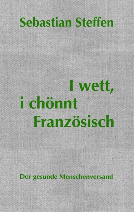 Image du produit Je veux pouvoir parler français (Suisse-allemand, Sebastian Steffen, 2023)