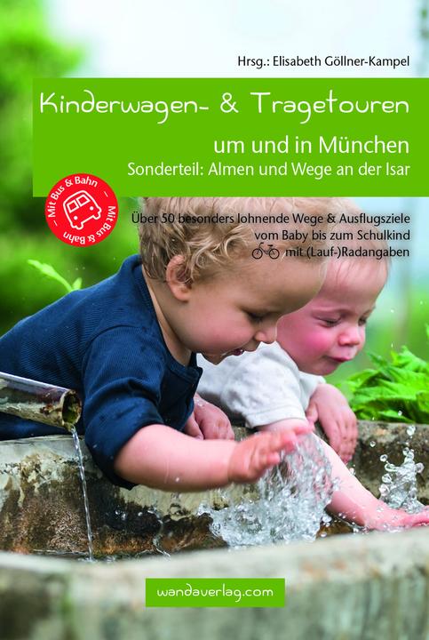 Image du produit Kinderwagen- & Tragetouren um und in München (Allemand, Pia Kunze, Katharina von Droste, Charlotte Hoppensack, Grammer Christine, Renate Förtsch, Angela Stroh, Ute Watzl, Petra Huhs, Daniela Lurz, Elisabeth Göllner Kampel, 2020)