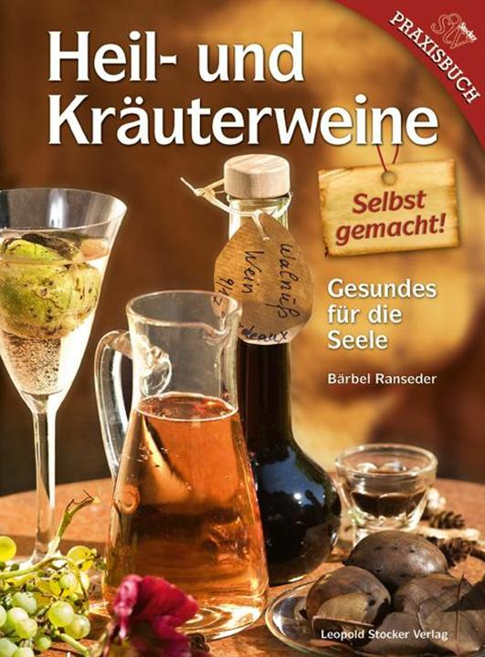 Immagine prodotto Heil- und Kräuterweine selbst gemacht! (Tedesco, Bärbel Ranseder, 2016)