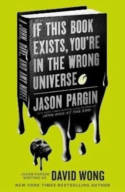 Actual product image John Dies at the End - If This Book Exists, You're in the Wrong Universe (English, David Wong, Jason Pargin, 2022)