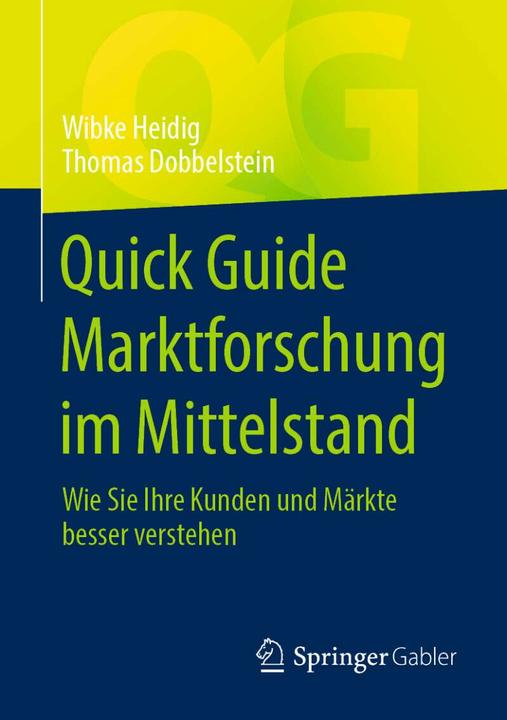 Produktbild Quick Guide Marktforschung im Mittelstand (Deutsch, Thomas Dobbelstein, Wibke Heidig, 2021)