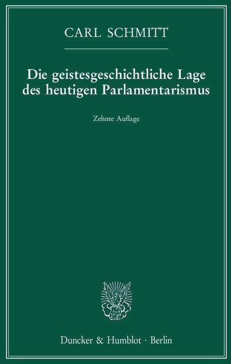 Image du produit Die geistesgeschichtliche Lage des heutigen Parlamentarismus (Allemand, Carl Schmitt, 2016)