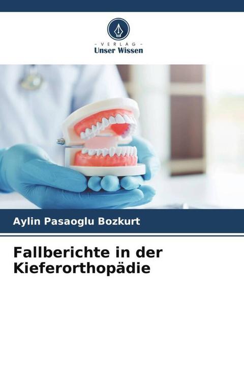 Image du produit Rapports de cas en orthodontie (Allemand, Aylin Pasaoglu Bozkurt, 2023)