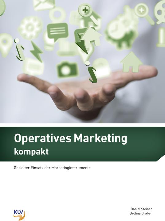 Produktbild Operatives Marketing kompakt (Deutsch, Bettina Graber Lipensky, Daniel Steiner, 2018)