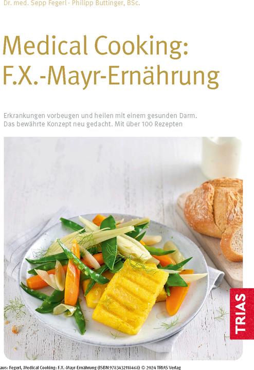 Actual product image Medical Cooking: F.X. Mayr-Ernährung (German, Sepp Fegerl, Philipp Buttinger, 2024)