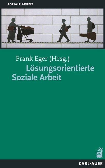 Produktbild Lösungsorientierte Soziale Arbeit (Deutsch, Kaspar Baeschlin & Marianne Baeschlin & Stefan Bestmann, 2015)