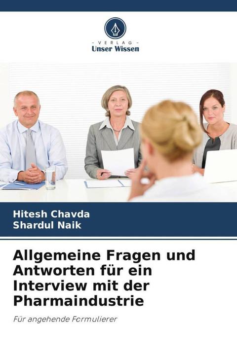 Image du produit Allgemeine Fragen und Antworten für ein Interview mit der Pharmaindustrie (Allemand, Shardul Naik, Hitesh Chavda, 2024)
