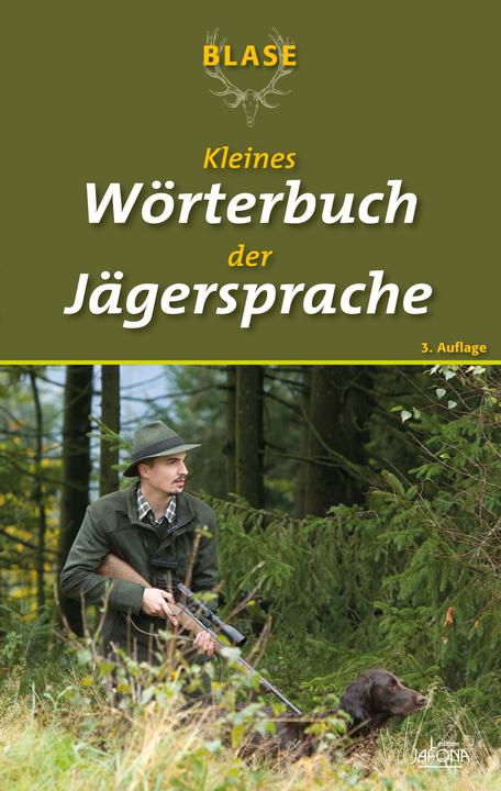 Produktbild Blase - Kleines Wörterbuch der Jägersprache (Deutsch, BLASE-Redaktion, 2021)