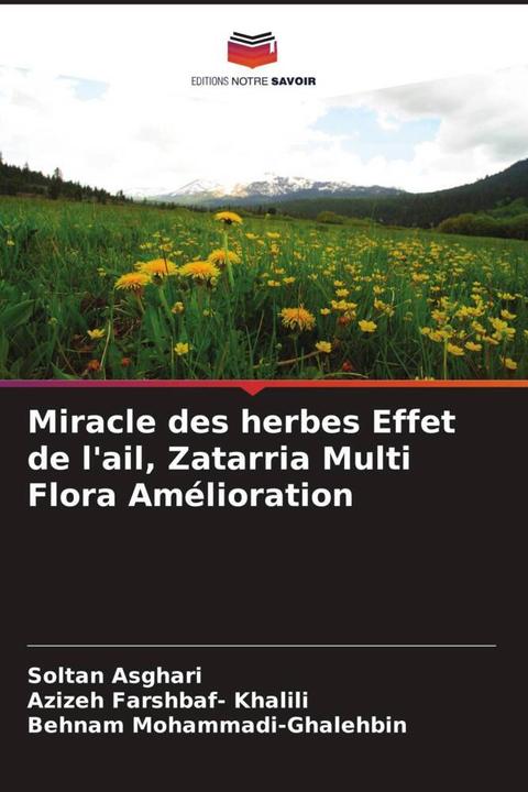 Produktbild Miracle des herbes Effet de l'ail, Zatarria Multi Flora Amélioration (Deutsch, Soltan Asghari, Behnam Mohammadi-Ghalehbin, Azizeh Farshbaf- Khalili, 2022)