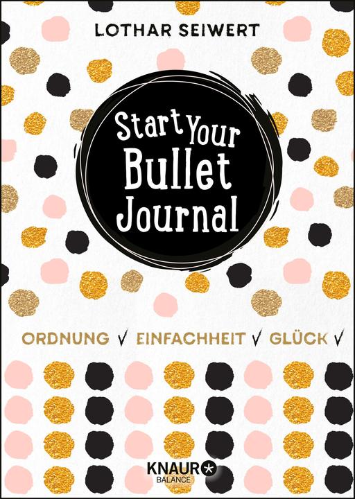 Produktbild Start Your Bullet Journal (Deutsch, Lothar Seiwert, 2018)