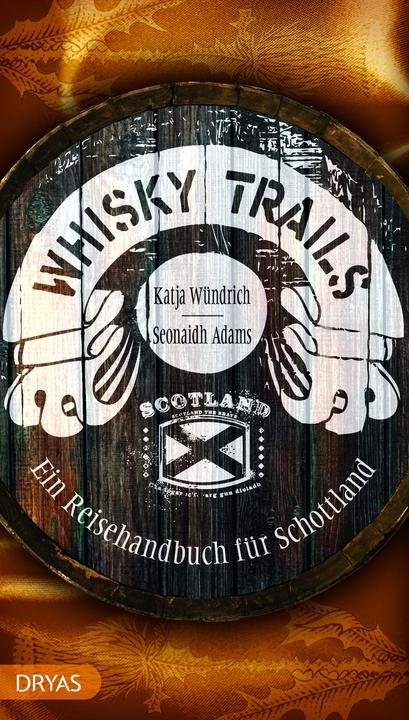 Image du produit Whisky Trails Schottland (Allemand, Seonaidh Adams, Katja Wündrich, 2024)