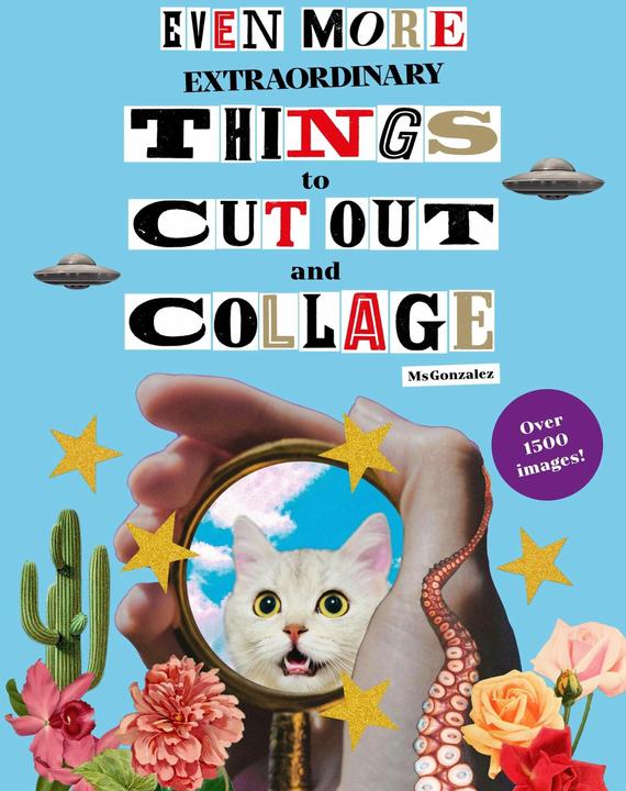 Produktbild Even More Extraordinary Things to Cut Out and Collage (Englisch, Paula Gonzalez, 2024)