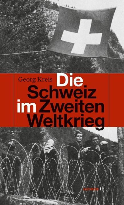 Produktbild Die Schweiz im Zweiten Weltkrieg (Deutsch, Georg Kreis, 2017)