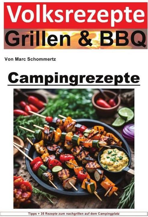 Produktbild Volksrezepte Grillen und BBQ - Campingrezepte (Deutsch, Marc Schommertz, 2024)