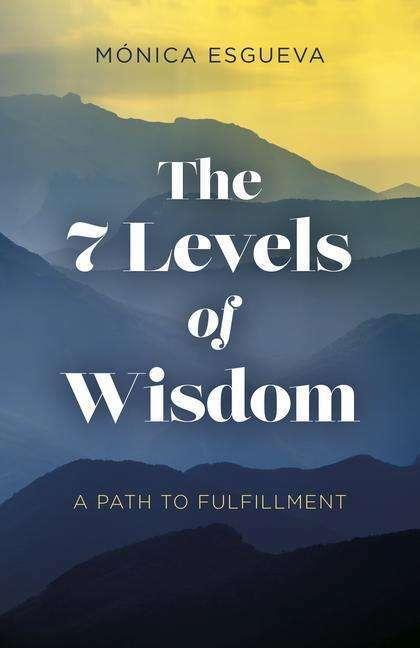 Produktbild The 7 Levels of Wisdom (Englisch, Monica Esgueva, 2024)