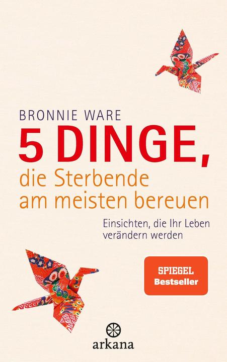 Immagine prodotto 5 cose di cui i moribondi si pentono di più (Bronnie Ware, Tedesco)