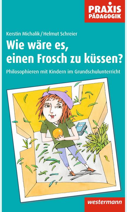 Produktbild Wie wäre es, einen Frosch zu küssen? (Deutsch, Helmut Schreier, Kerstin Michalik, 2006)