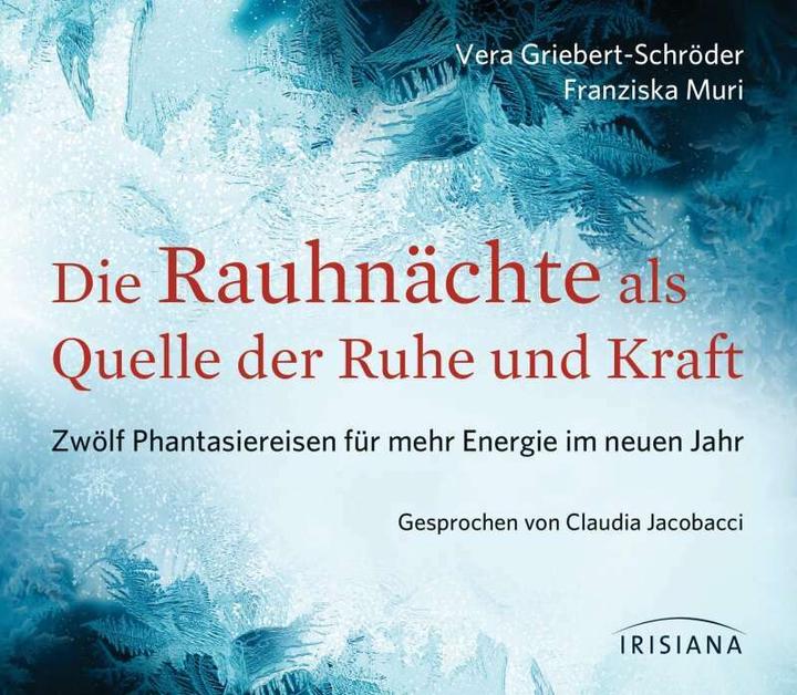 Produktbild Die Rauhnächte als Quelle der Ruhe und Kraft CD (Vera Griebert-Schröder, Franziska Muri, Deutsch)
