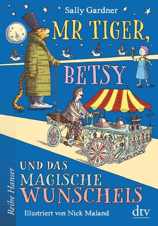 Produktbild Mr Tiger, Betsy und das magische Wunscheis (Deutsch, Sally Gardner, Susanne Hornfeck, Nick Maland, 2020)