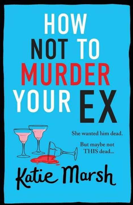 Produktbild How Not To Murder Your Ex (Englisch, Katie Marsh, 2023)