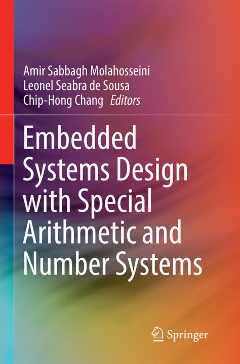 Actual product image Embedded Systems Design with Special Arithmetic and Number Systems (Leonel Seabra de Sousa, Amir Sabbagh Molahosseini, Chip Hong Chang, 2018)