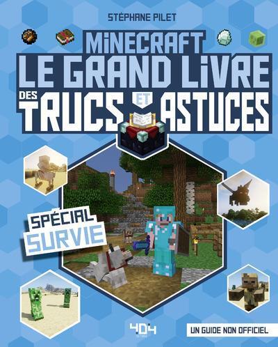 Image du produit Les Livres du Dragon d'Or Minecraft : le grand livre des trucs et astuces : spécial survie (Français, Pilet Stéphane, 2022)