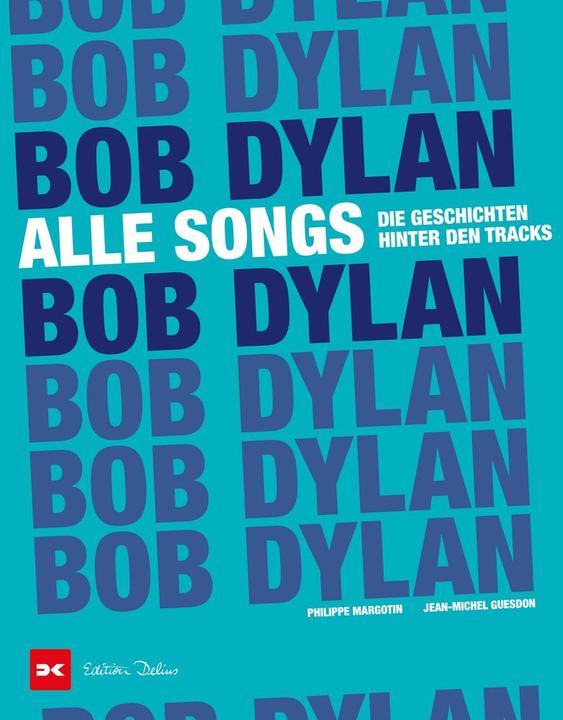 Produktbild Bob Dylan - Alle Songs (Deutsch, Philippe Margotin, Jean-Michel Guesdon, 2022)