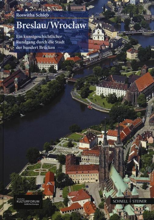 Produktbild Schieb:Breslau, Wroclaw (Deutsch, Roswitha Schieb, Deutsches Kulturforum östliches Europa, Österliches Europa Deutsches Kulturforum, 2015)