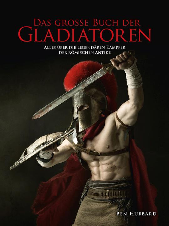 Image du produit Das grosse Buch der Gladiatoren (Allemand, Ben Hubbard, Markus Maneljuk, 2020)