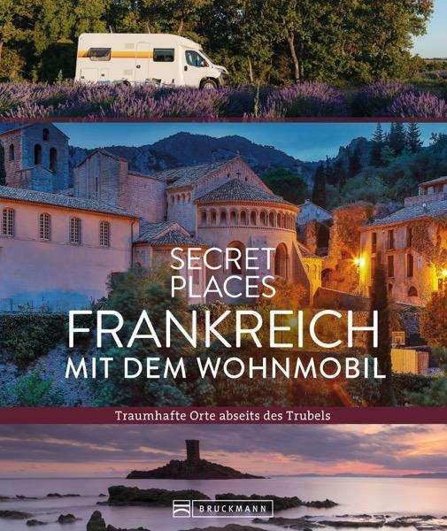 Image du produit Secret Places Frankreich mit dem Wohnmobil (Allemand, Klaus Simon, Michael Moll, Hilke Maunder, 2024)
