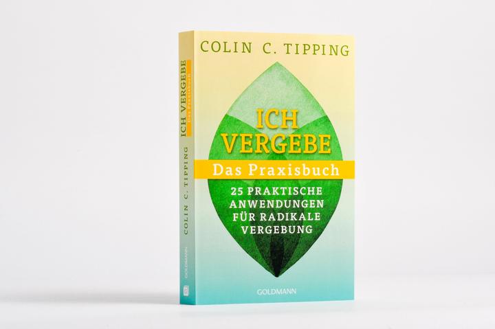 Actual product image Ich vergebe - Das Praxisbuch (German, Colin C. tipping, 2024)