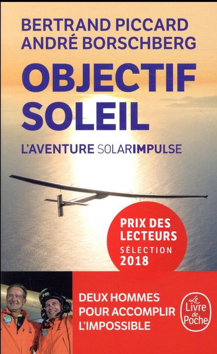 Image du produit Objectif Soleil : l'aventure Solar Impulse (Français, Bertrand Piccard, André Borschberg, 2018)