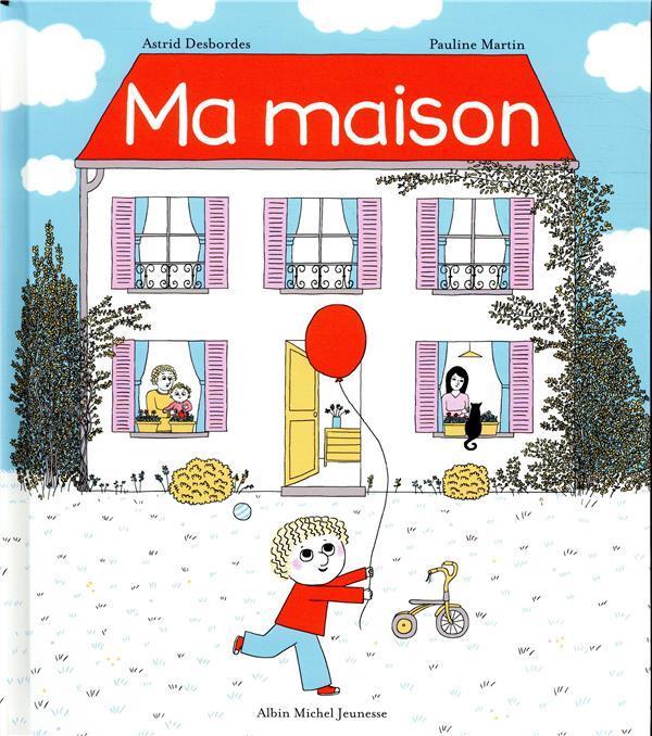 Produktbild Albin Michel Ma maison (Französisch, Martin Pauline, Desbordes Astrid, 2019)