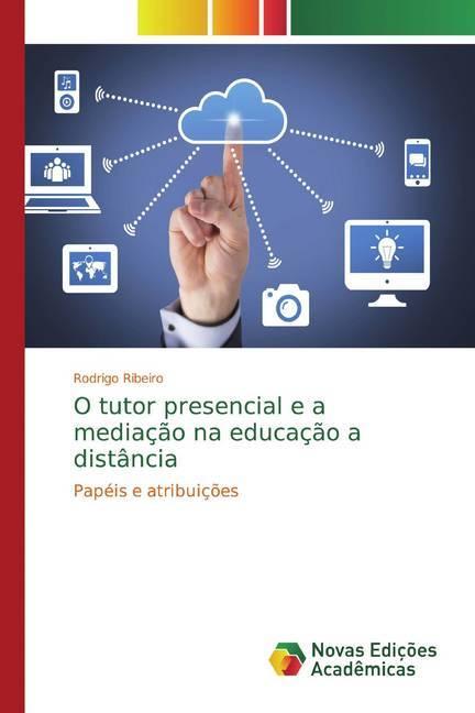 Actual product image O tutor presencial e a mediação na educação a distância (German, Rodrigo Ribeiro, 2019)