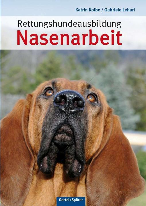 Rettungshundeausbildung Nasenarbeit (Deutsch, Gabriele Lehari, 2013)
