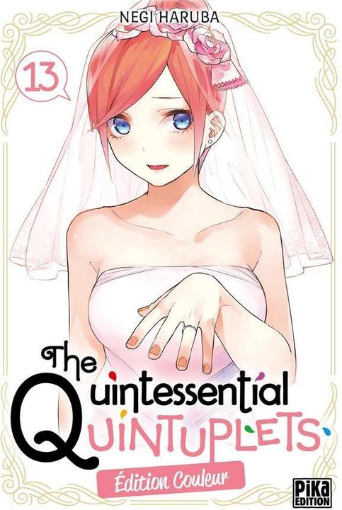 Produktbild PIKA THE QUINTESSENTIAL QUINTUPLETS - Edition couleur - Tome 13 (Französisch, Haruba Negi, 2024)